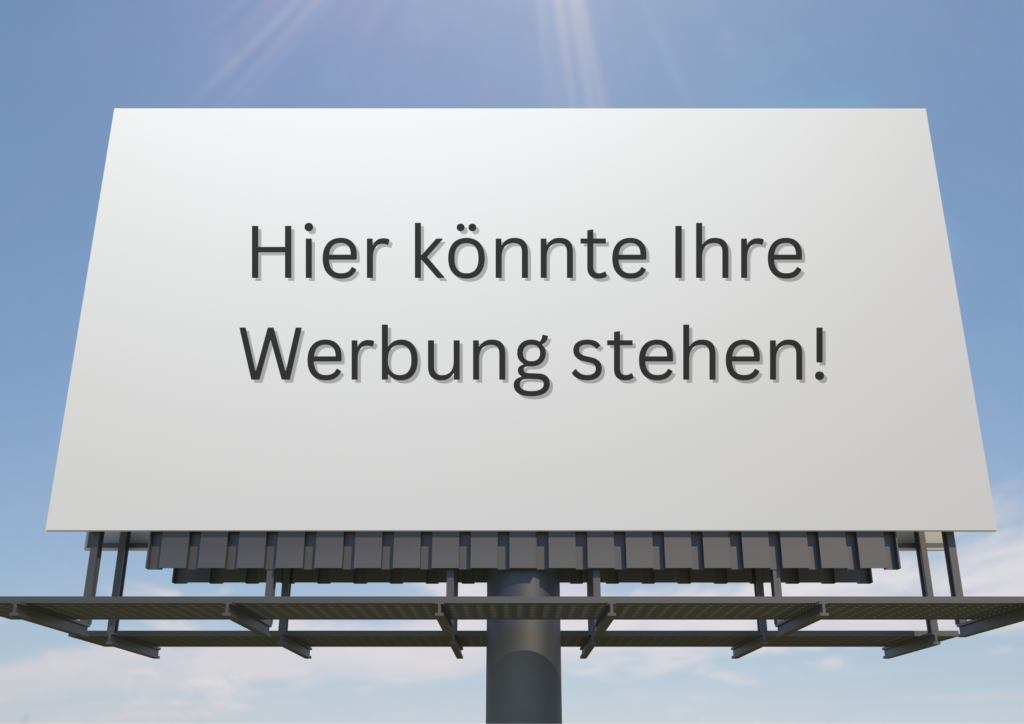 "Hier könnte ihre Werbung stehen - Plakat!"